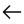 arrow left